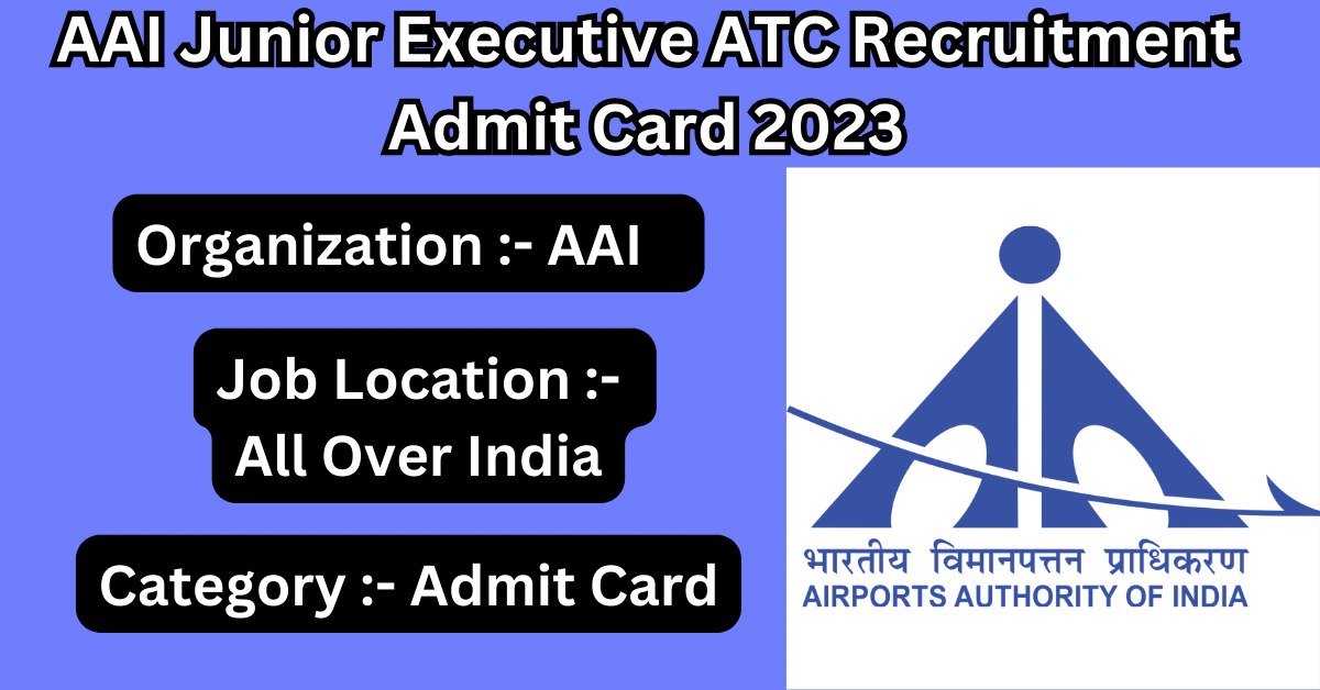 AAI Junior Executive ATC Recruitment Admit Card 2023