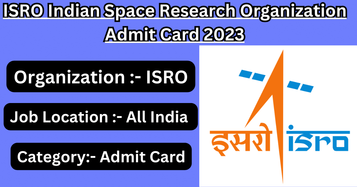 ISRO Indian Space Research Organization Admit Card 2023