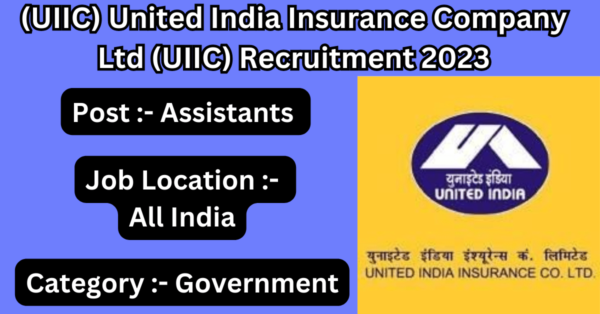 (UIIC) United India Insurance Company Ltd (UIIC) Recruitment 2023